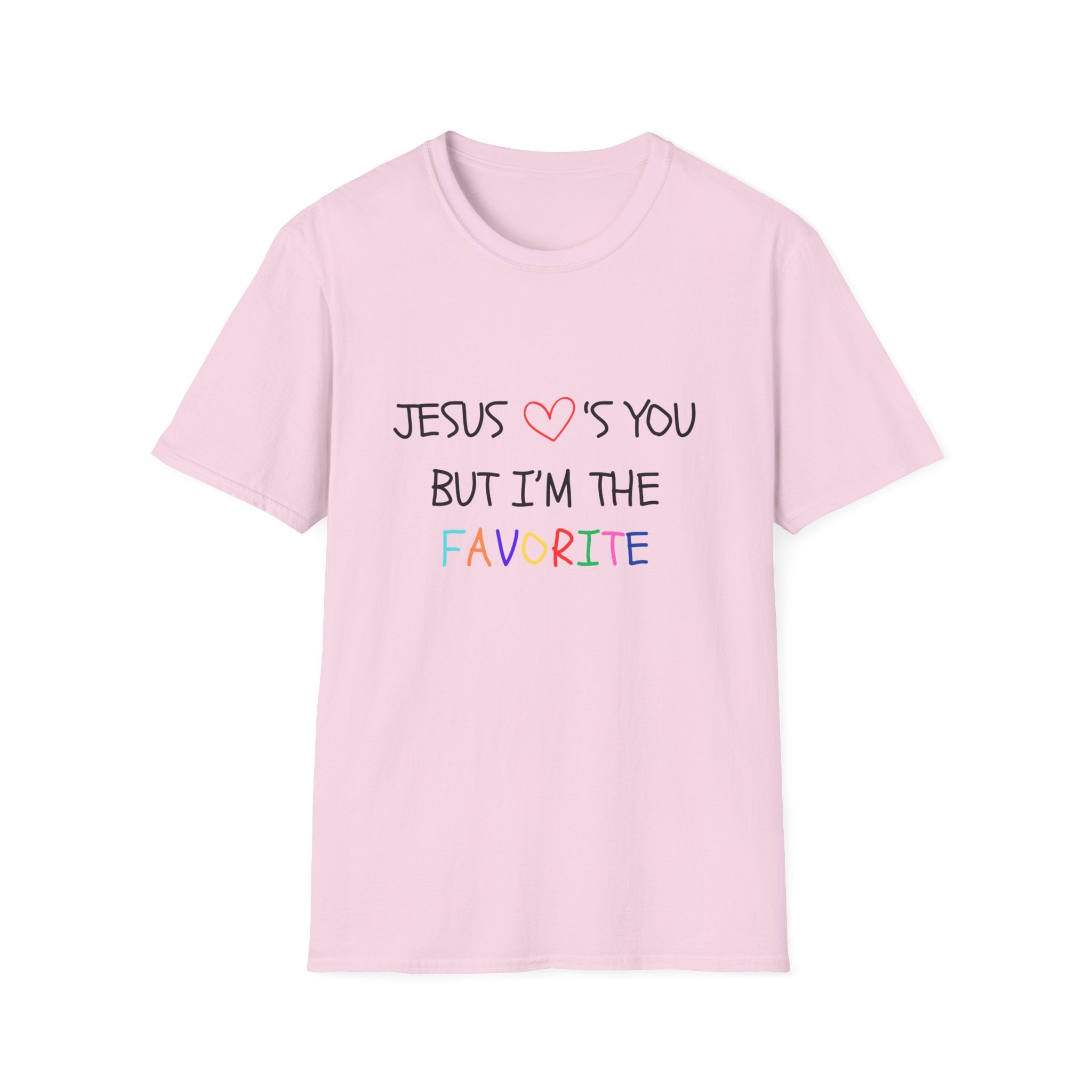Adult Unisex Tee - But I'm The Favorite