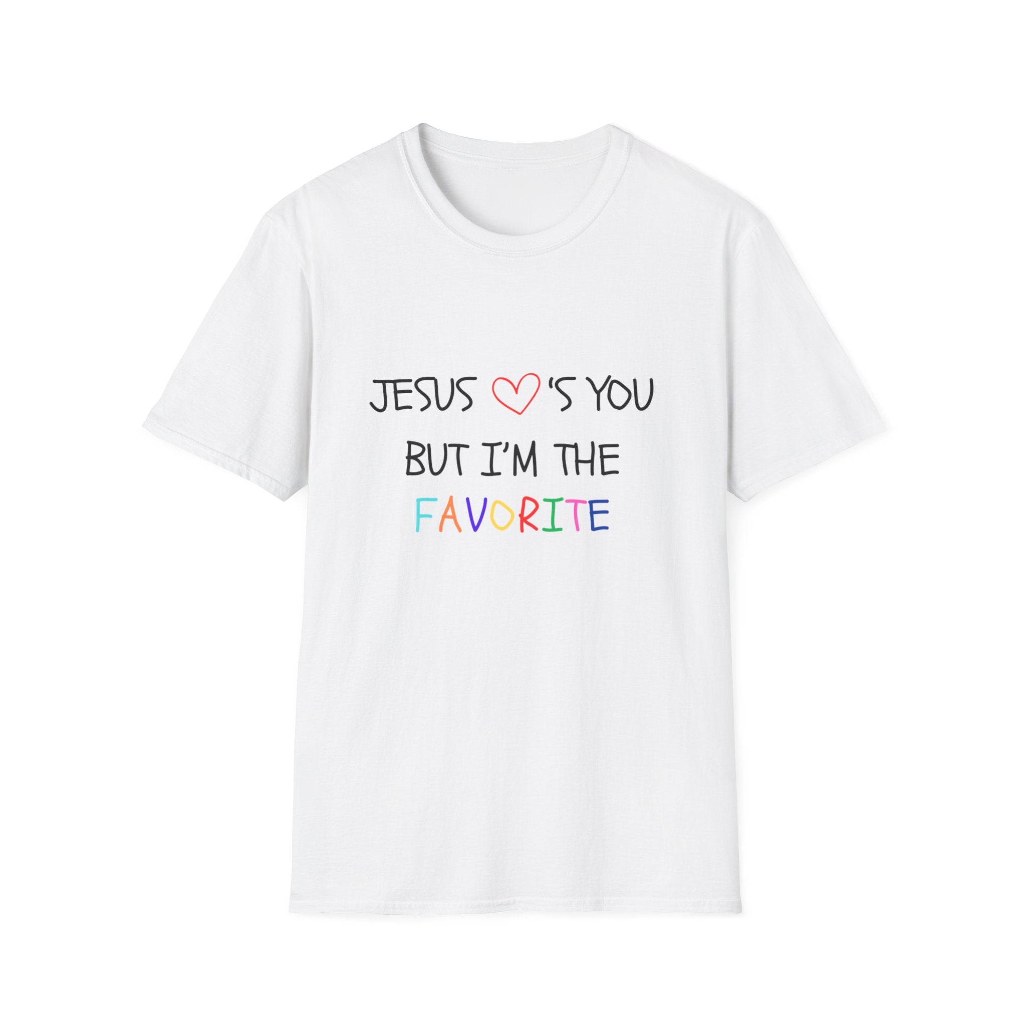 Adult Unisex Tee - But I'm The Favorite