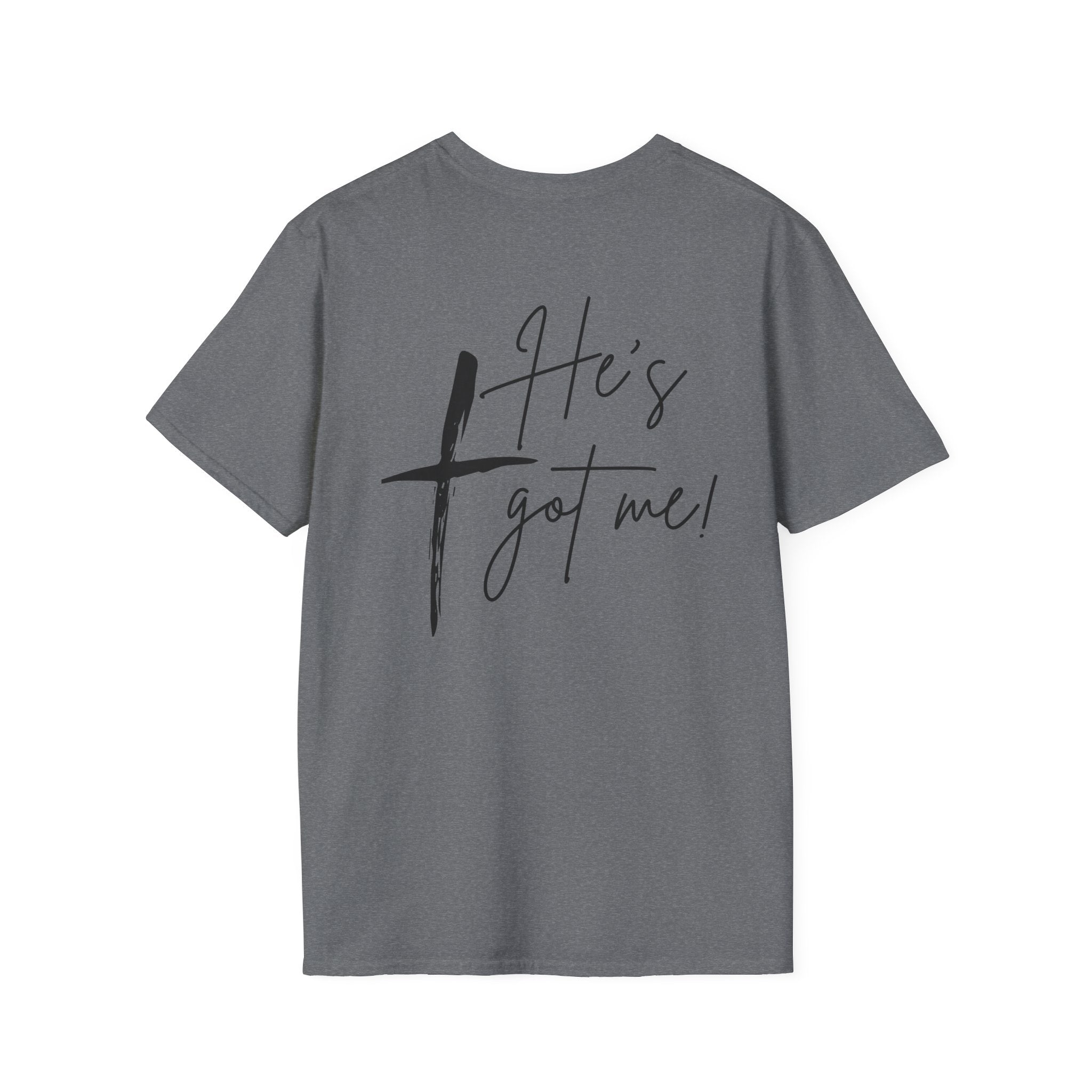 Adult Unisex Tee - He's Got Me!