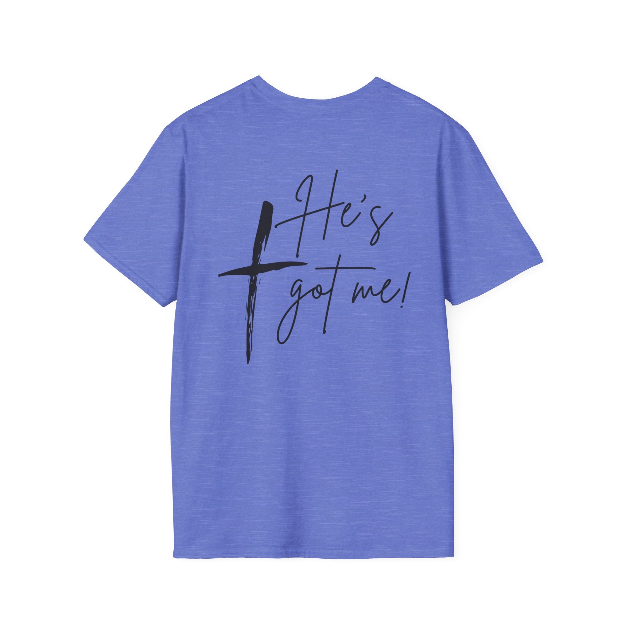 Adult Unisex Tee - He's Got Me!