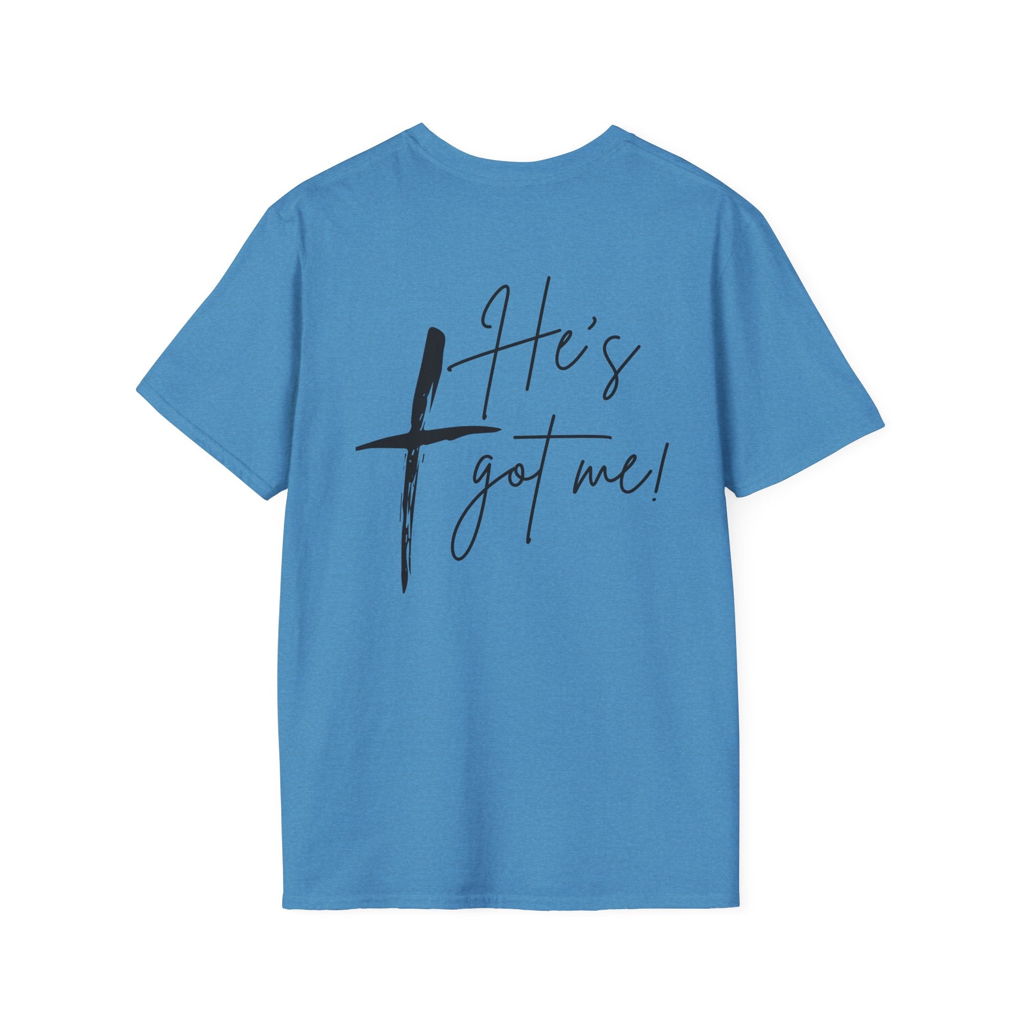 Adult Unisex Tee - He's Got Me!