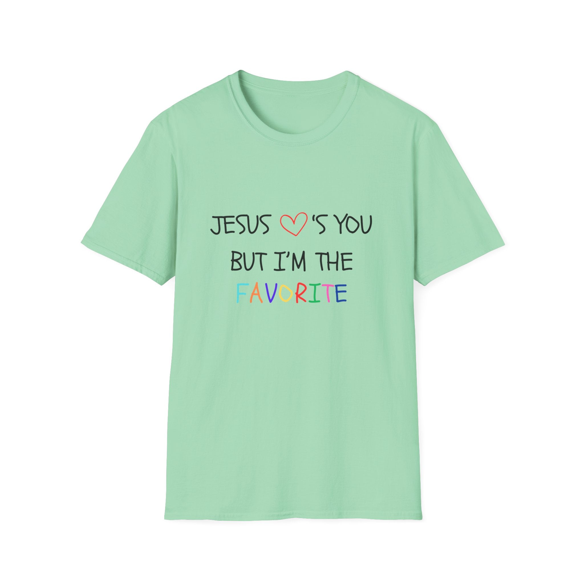 Adult Unisex Tee - But I'm The Favorite