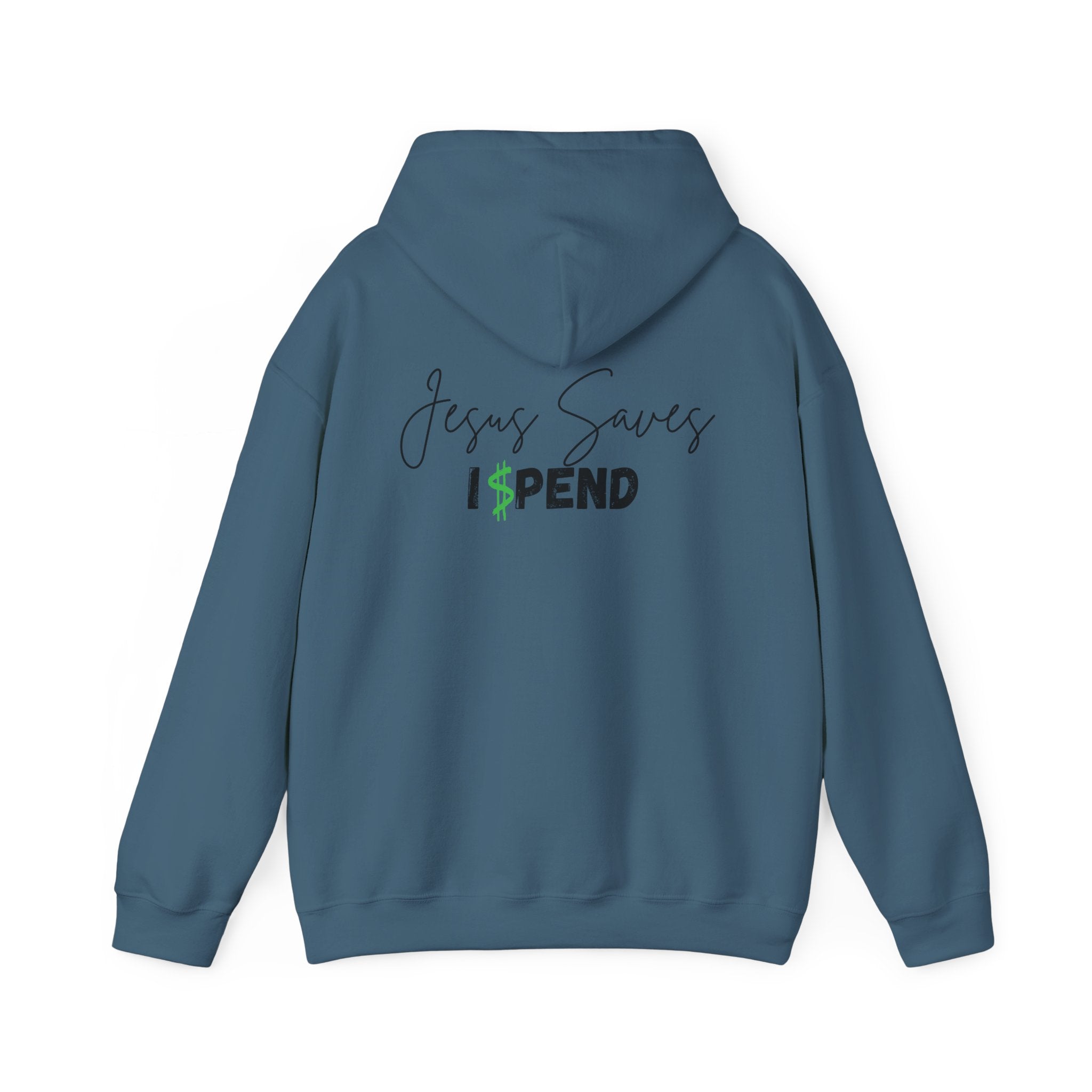 Unisex Hoodie - Jesus Saves, I Spend