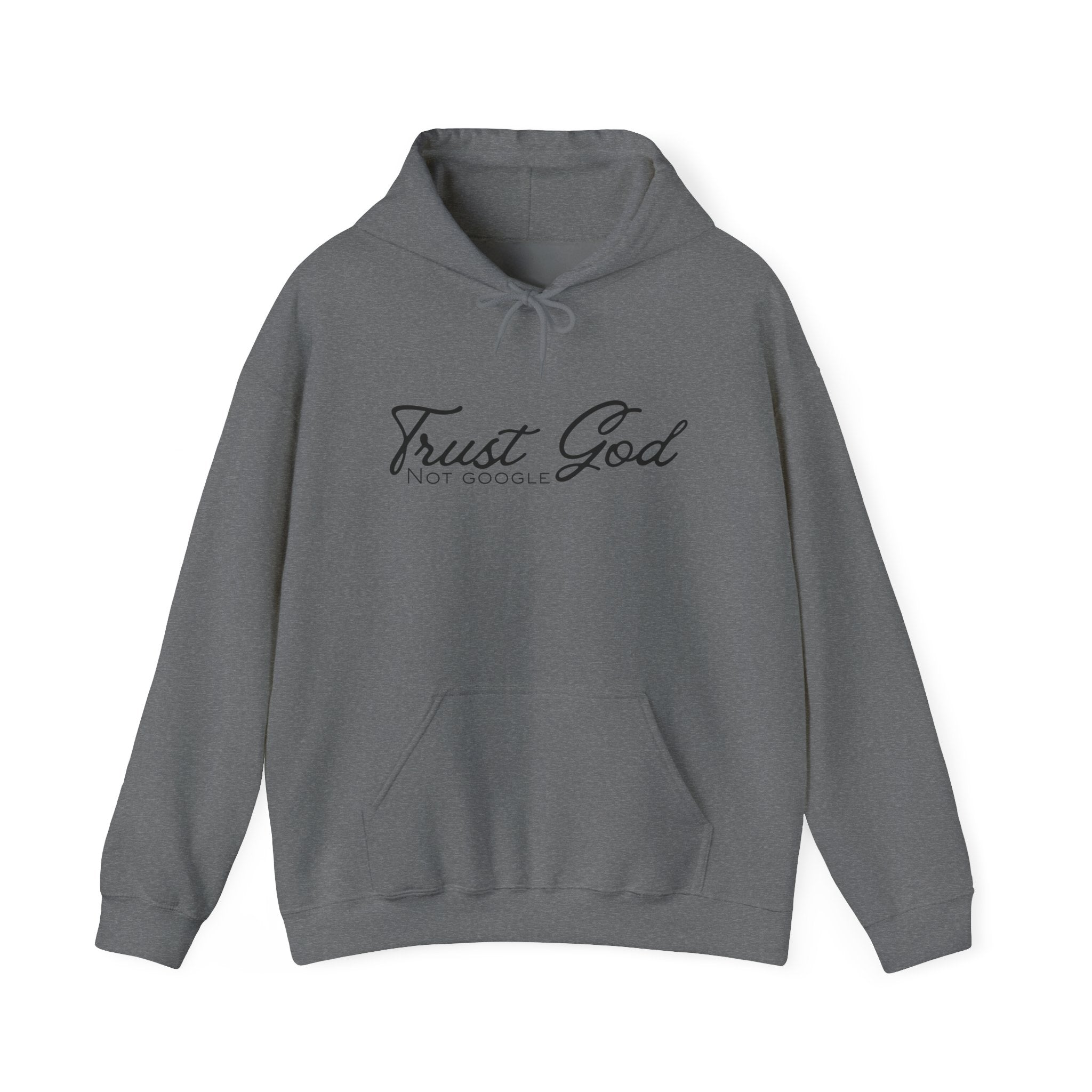 Unisex Hoodie - Trust God, Not Google
