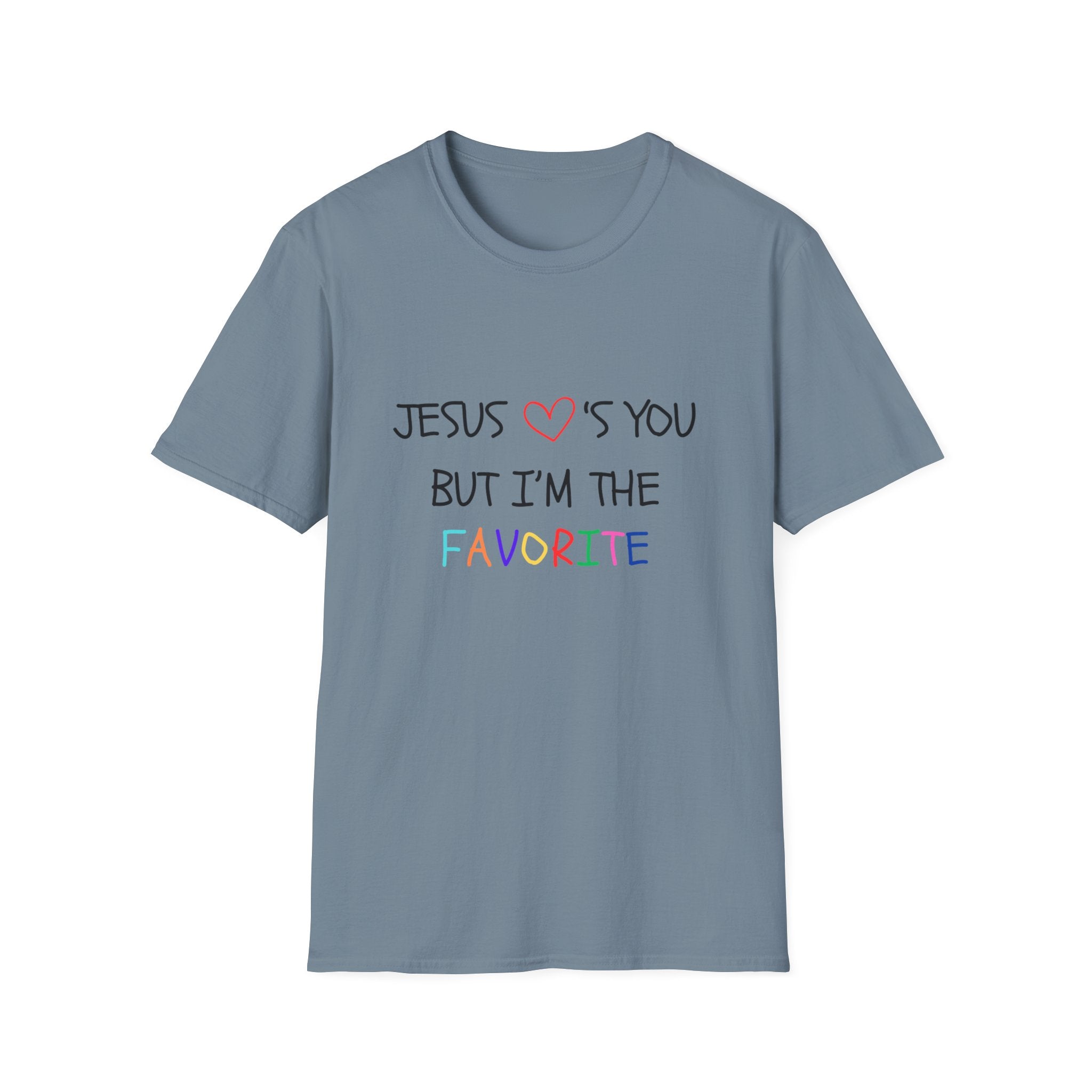 Adult Unisex Tee - But I'm The Favorite