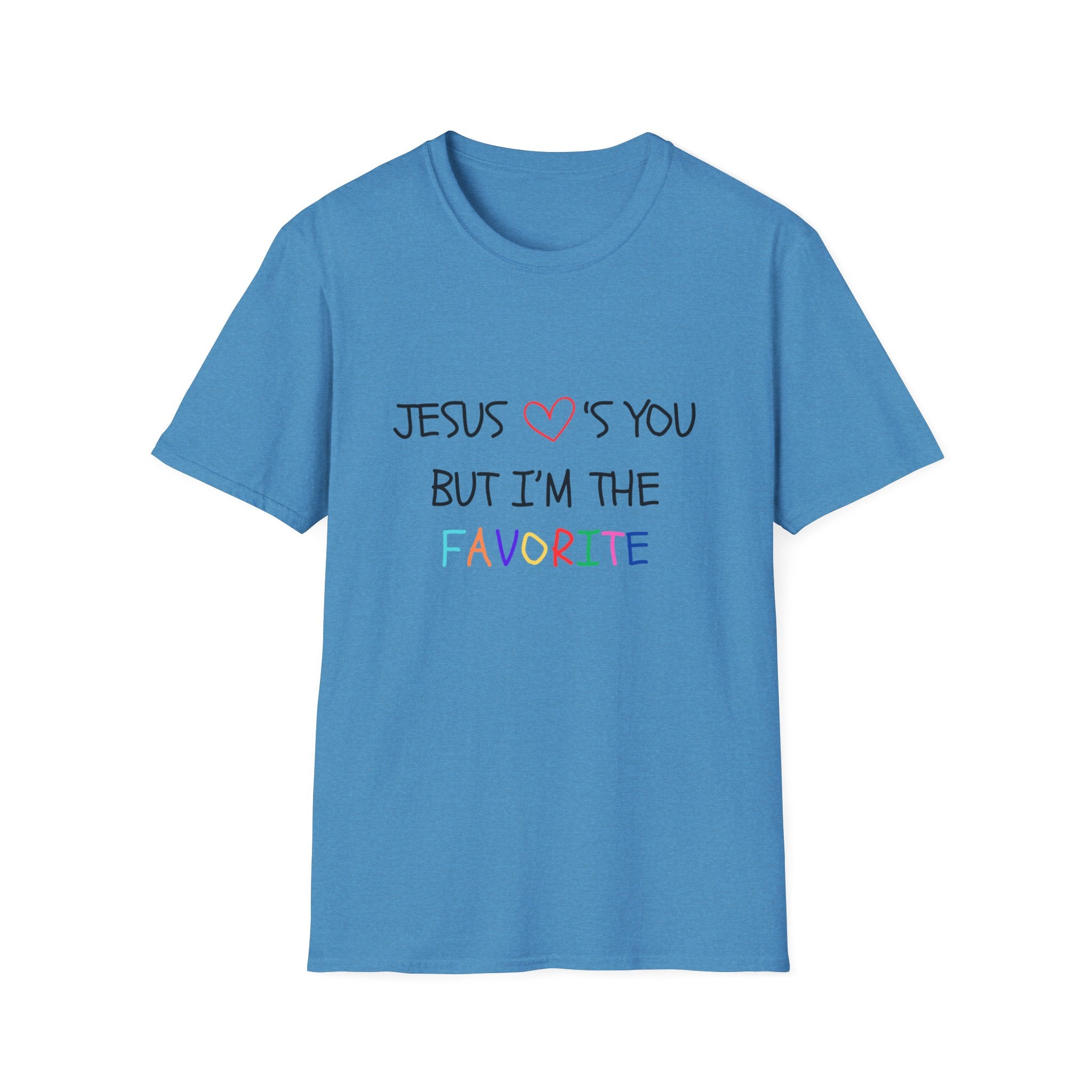 Adult Unisex Tee - But I'm The Favorite