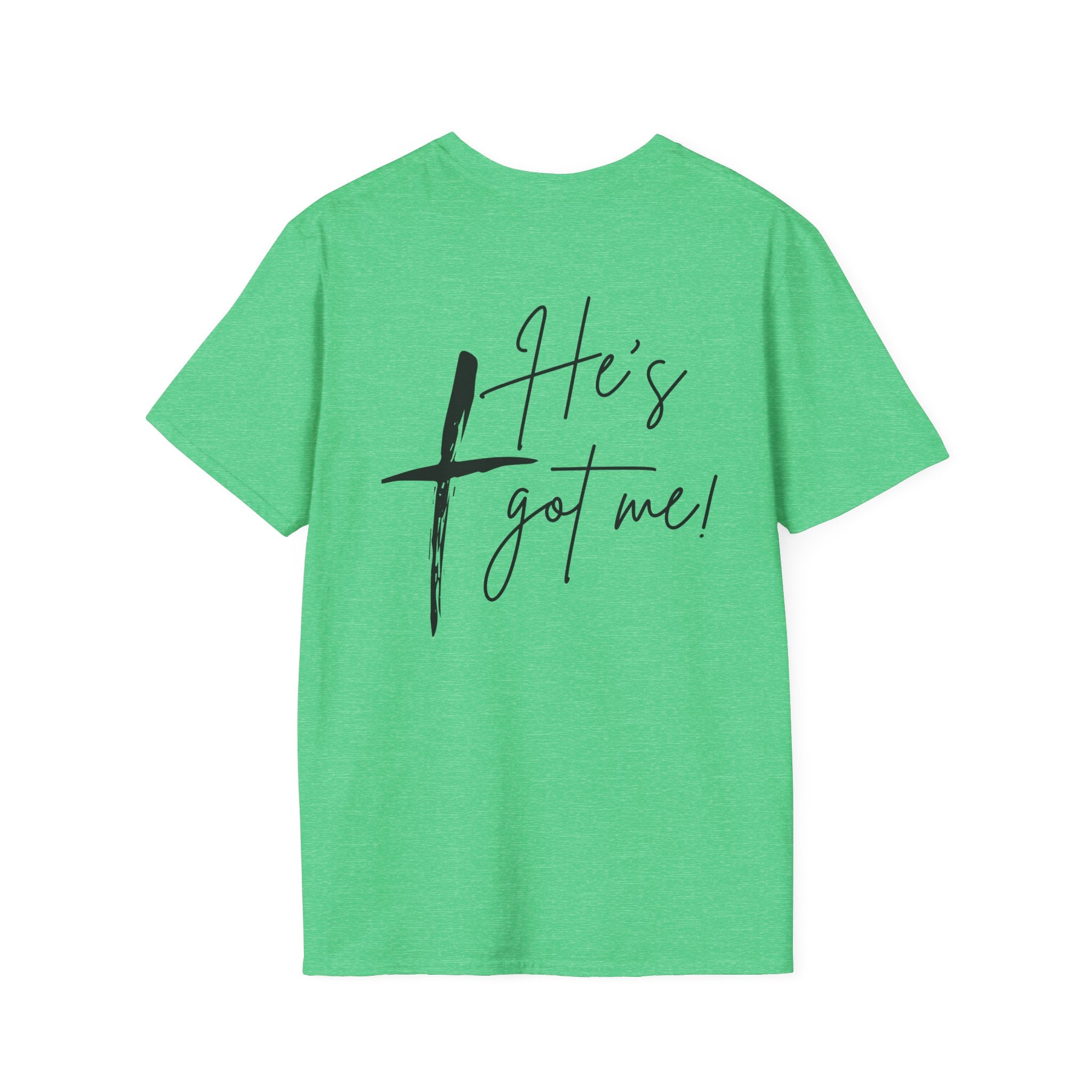 Adult Unisex Tee - He's Got Me!