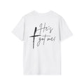 Adult Unisex Tee - He's Got Me!