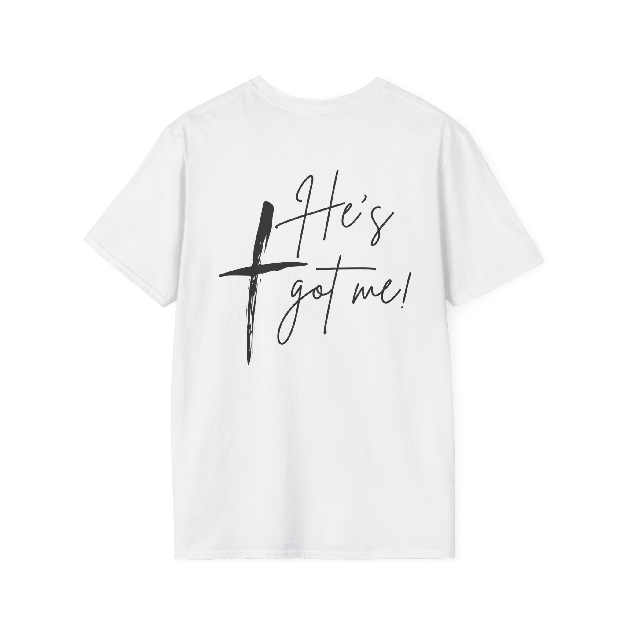Adult Unisex Tee - He's Got Me!