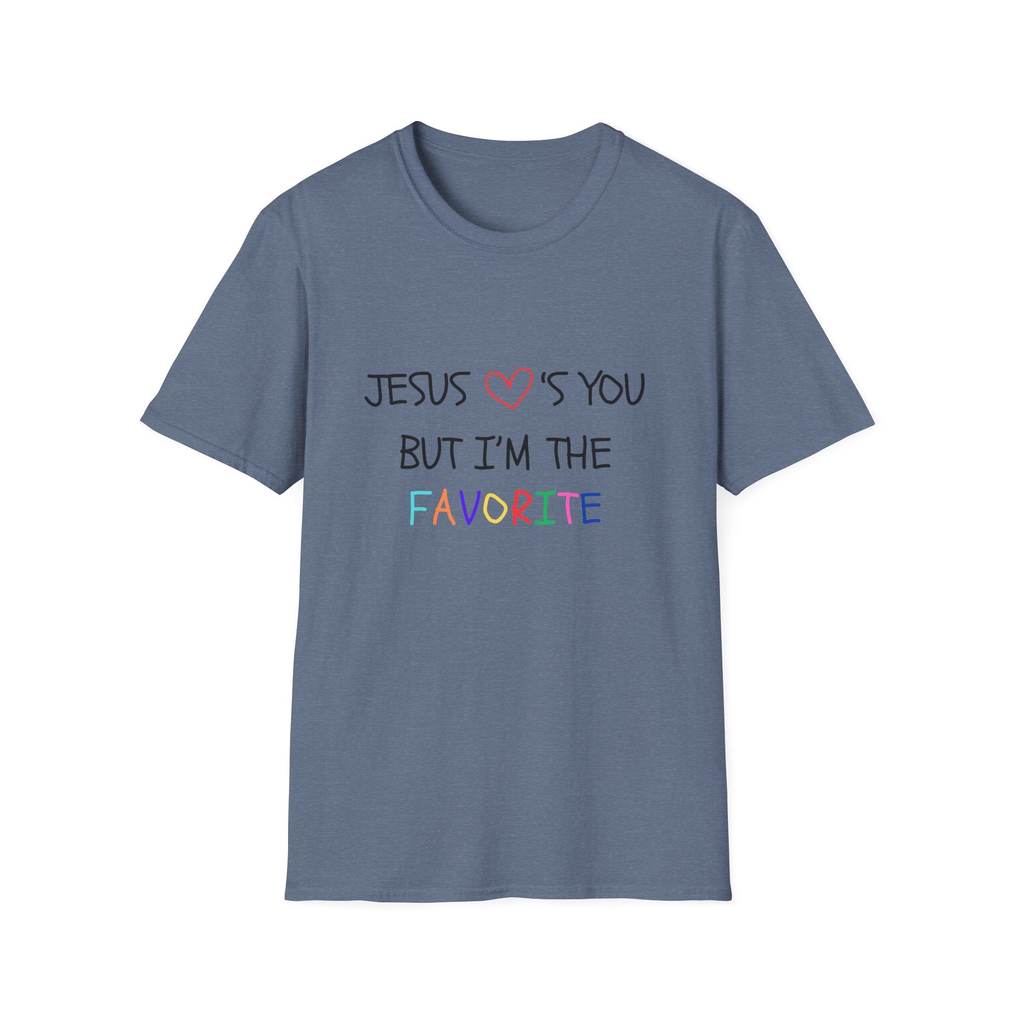 Adult Unisex Tee - But I'm The Favorite