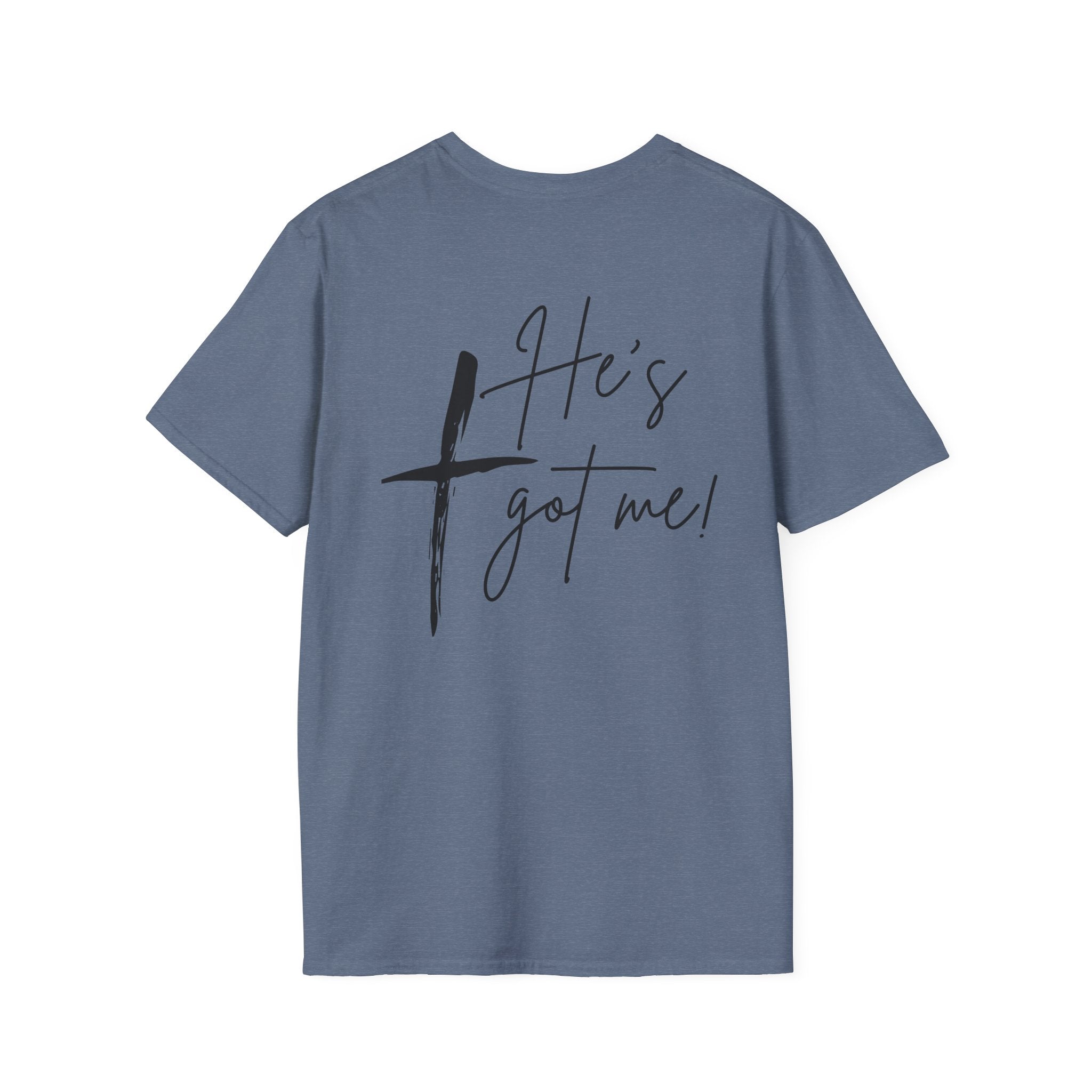 Adult Unisex Tee - He's Got Me!