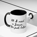 All I Need is Jesus Coffee Mug
